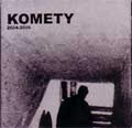 KOMETY / コメティー / 2004-2006