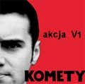 KOMETY / コメティー / AKCJA V1