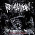 RETALIATION / EXHUMING THE PAST - 14 YEARS OF NOTHING