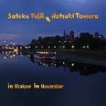 SATOKO FUJII & NATSUKI TAMURA / 藤井郷子&田村夏樹 / IN KRAKOW IN NOVEMBRE