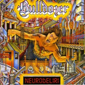 BULLDOZER / ブルドーザー / NEURODELIRI<DIGI>