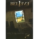 BELIEVE / ビリーヴ / HOPE TO SEE ANATHER DAY LIVE