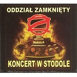 ODDZIAL ZAMKNIETY / LIVE - KONCERT W STODOLE