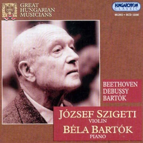 BELA BARTOK & JOSEPH SZIGETI / ベーラ・バルトーク & ヨーゼフ・シゲティ / "BEETHOVEN, DEBUSSY & BARTOK: SONATAS"