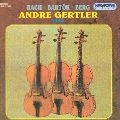 ANDRE GERTLER / アンドレ・ジェルトレル / .S.BACH:VIOLIN CONCERTO BWV.1041/BARTOK:VIOLIN SONATA SZ.117/BERG:VIOLIN CONCERTO