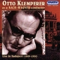 OTTO KLEMPERER / オットー・クレンペラー / 『クレンペラー・ライヴ・イン・ブダペスト1948-50』 / Klemperer - Live in Budapest 1948-1950