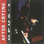AFTER CRYING / アフター・クライング / OPUS 1