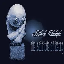 BLACK TWILIGHT / SOLITUDE OF BEING