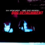 DOG DETACHMENT / BEST KEPT SECRETS