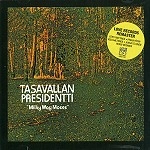 TASAVALLAN PRESIDENTTI / タサヴァラン・プレジデンティ / MILKY WAY MOSES