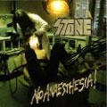 STONE / ストーン / NO ANAESTHESIA!