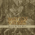 BABYLON WHORES / バビロン・ホアーズ / DAETH OF THE WEST
