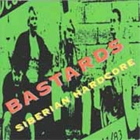 BASTARDS / バスターズ / SIBERIAN HARDCORE
