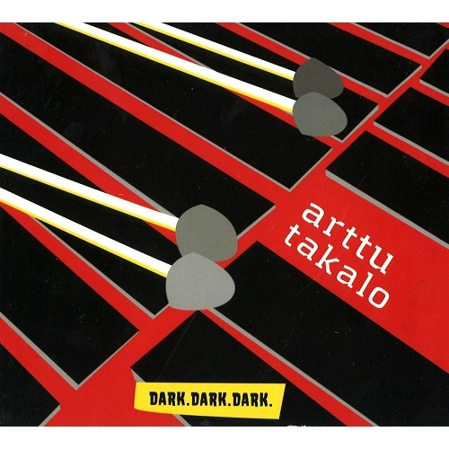 ARTTU TAKALO / アトゥ・タカロ / DARK. DARK. DARK.