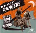 HI-FLY RANGERS / ハイフライランガーズ / HOT ROD RIDE TO THE MOON