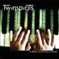 TWINSPIRITS / MUSIC THAT WILL HEAL THE WORLD