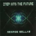 GEORGE BELLAS / ジョージ・ベラス / STEP INTO THE FUTURE