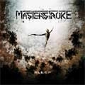 MASTERSTROKE / SLEEP