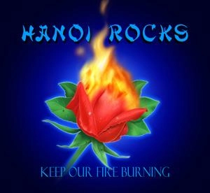 HANOI ROCKS / ハノイ・ロックス / KEEP OUT FIRE BURNING