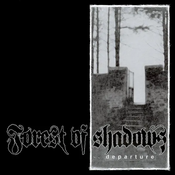 FOREST OF SHADOWS / DEPARTURE
