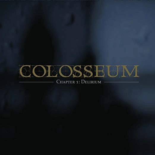 COLOSSEUM (from Finland) / CHAPTER 1:DELIRIUM