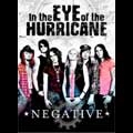 NEGATIVE / ネガティヴ / IN THE EYES OF THE HURRICANE
