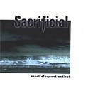 SACRIFICIAL / サクリフィシャル / ERECT:ELOQUENT:EXTINCT
