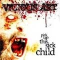 VICIOUS ART / PICK UP THIS SICK CHILD