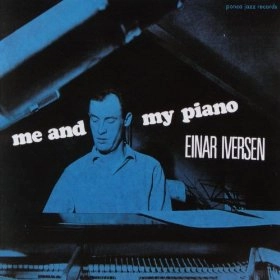 EINAR IVERSEN / エイナー・イヴェルセン / ME AND MY PIANO