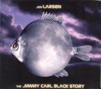 JON LARSEN / ヨン・ラーセン / JIMMY CARL BLACK STORY