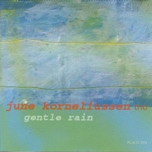 JUNE KORNELIUSSEN / GENTLE RAIN