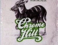 CHROME HILL / クローム・ヒル / EARTHLINGS