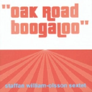 STAFFAN WILLIAM-OLSSON / Oak Road Boogaloo 