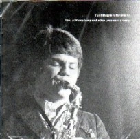 CARL MAGNUS NEUMANN / カール・マグヌス・ノイマン / LIVE AT KONGSBERG AND OTHER UNRELEASED WOR