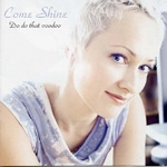 COME SHINE / カムシャイン / DO DO THAT VOODOO