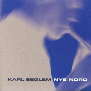KARL SEGLEM / カール・セグレム / NYE NORD