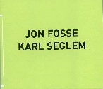 JON FOSSE/KARL SEGLEM / PROSA OG DIKT