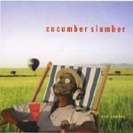CUCUMBER / NEW CUMBER