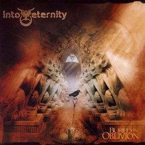 INTO ETERNITY / イントゥ・エターニティ / BURIED IN OBLIVION