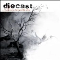 DIECAST / ダイキャスト / TEARING DOWN YOUR BLUE SKIES