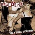 DEADLINE / デッドライン / GETTING SERIOUS