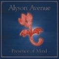 ALYSON AVENUE / PRESENCE OF MIND