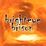BRIGHTEYE BRISON / BRIGHTEYE BRISON