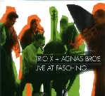 TRIO X + ANGAS BROS / LIVE AT FASCHING