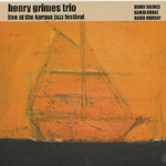 HENRY GRIMES / ヘンリー・グライムス / LIVE AT THE KERAVA JAZZ FESTIVAL