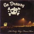 GO DROWSY / ゴードロシー / ONLY WAY FROM HERE