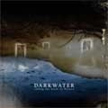 DARKWATER / CALLING THE EARTH TO WITNESS