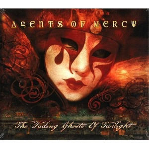 AGENTS OF MERCY / エージェンツ・オブ・マーシー / THE FADING GHOSTS OF TWILIGHT