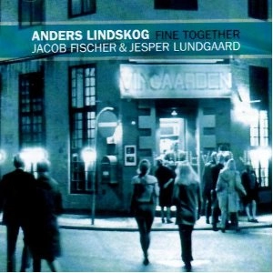 ANDERS LINDSKOG / FINE TOGETHER