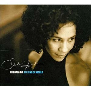 MIRIAM AIDA / ミリアム・アイーダ / MY KIND OF WORLD